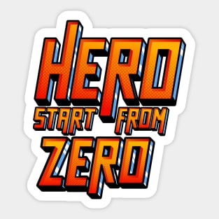 Hero Start From Zero Sticker